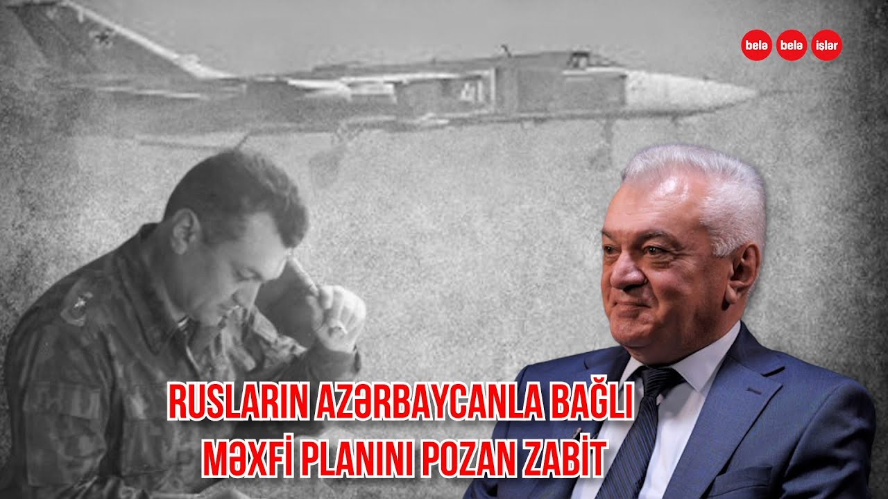 Sovet hakimiyyətinin Azərbaycanla bağlı məxfi planını pozan zabitlə MÜSAHİBƏ
