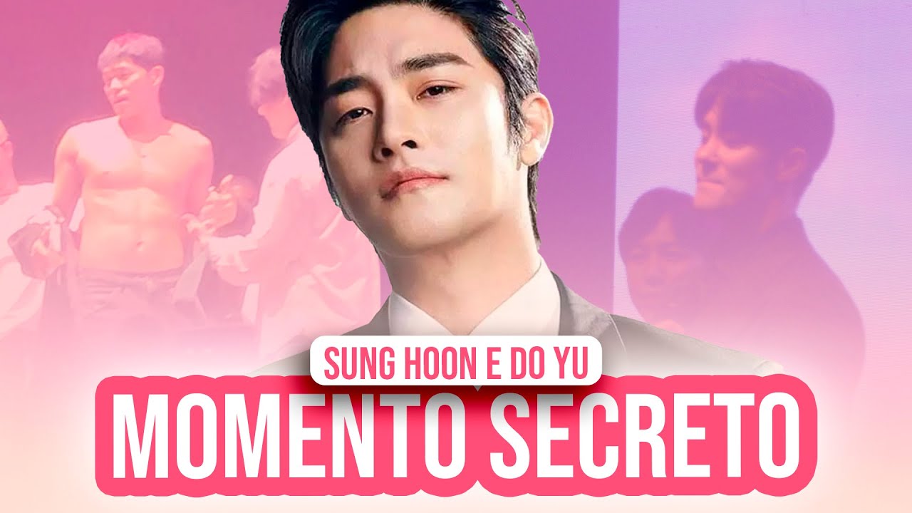 TUDO SOBRE O MOMENTO SECRETO COM SUNG HOON - CONHECI MEUS PRIMEIROS ATORES COREANOS