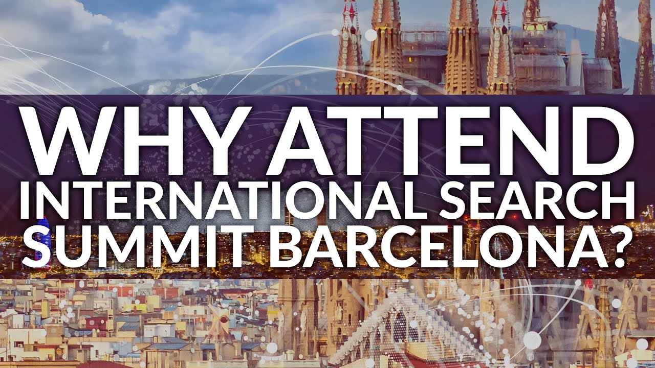Why attend International Search Summit Barcelona?
