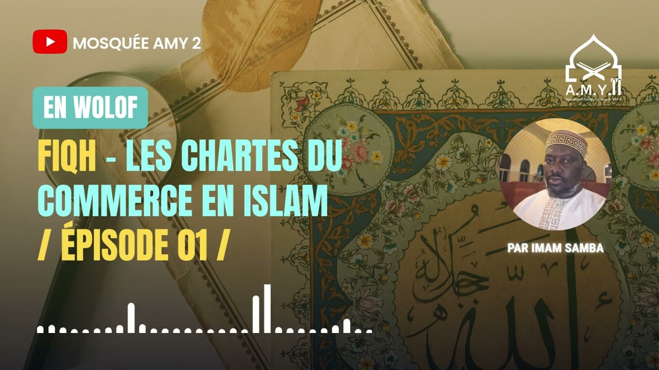 SÉRIE FIQH (ÉPISODE 01) | Les chartes du commerce en Islam
