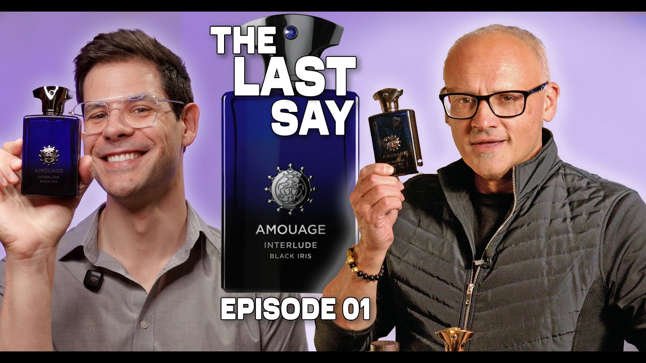 AMOUAGE INTERLUDE BLACK IRIS - What's our 'Last Say' on this classic? EPISODE 01