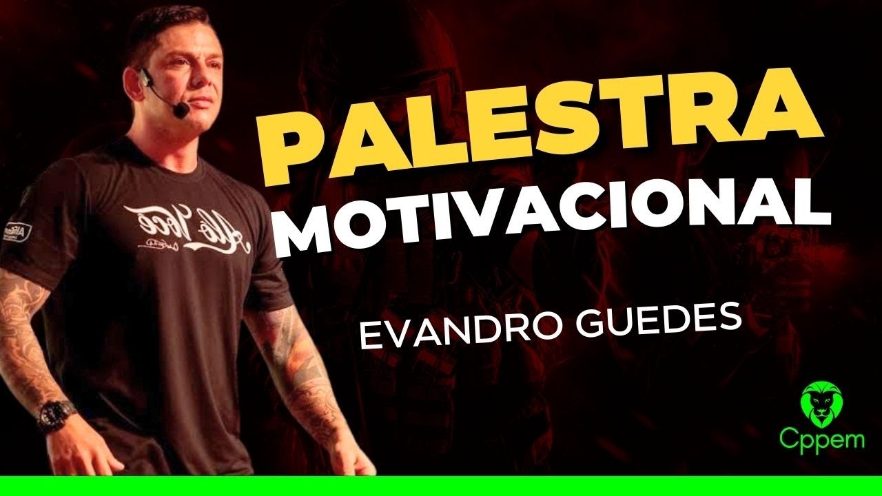 PALESTRA MOTIVACIONAL EVANDRO GUEDES | CPPEM CONCURSO PÚBLICOS