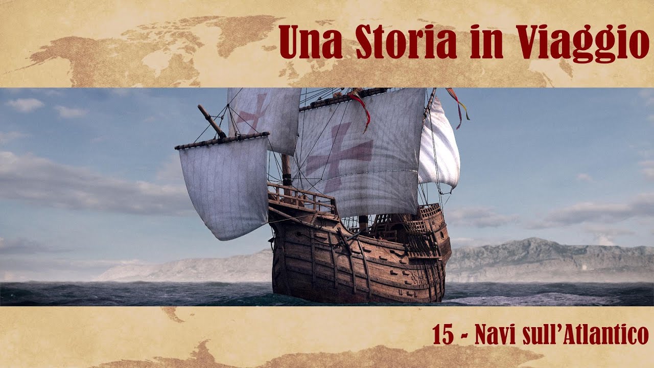 UNA STORIA IN VIAGGIO #15 - Navi sull'Atlantico