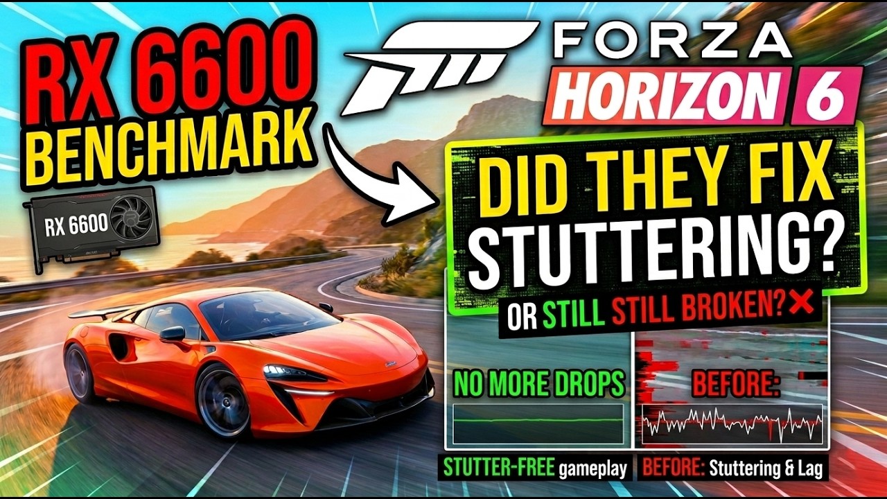RX 6600 : Forza Horizon 6 - Is Stuttering Fxed?