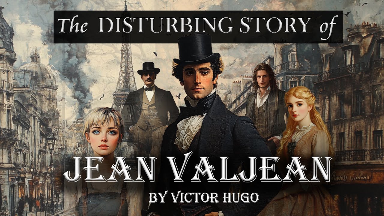 Victor Hugo's MASTERPIECE Les Mis&eacute;rables REVEALED Through Jean Valjean's Journey