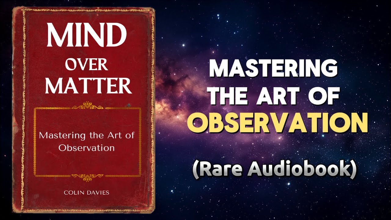 Mind Over Matter: Mastering The Art of Observation (Audiobook)