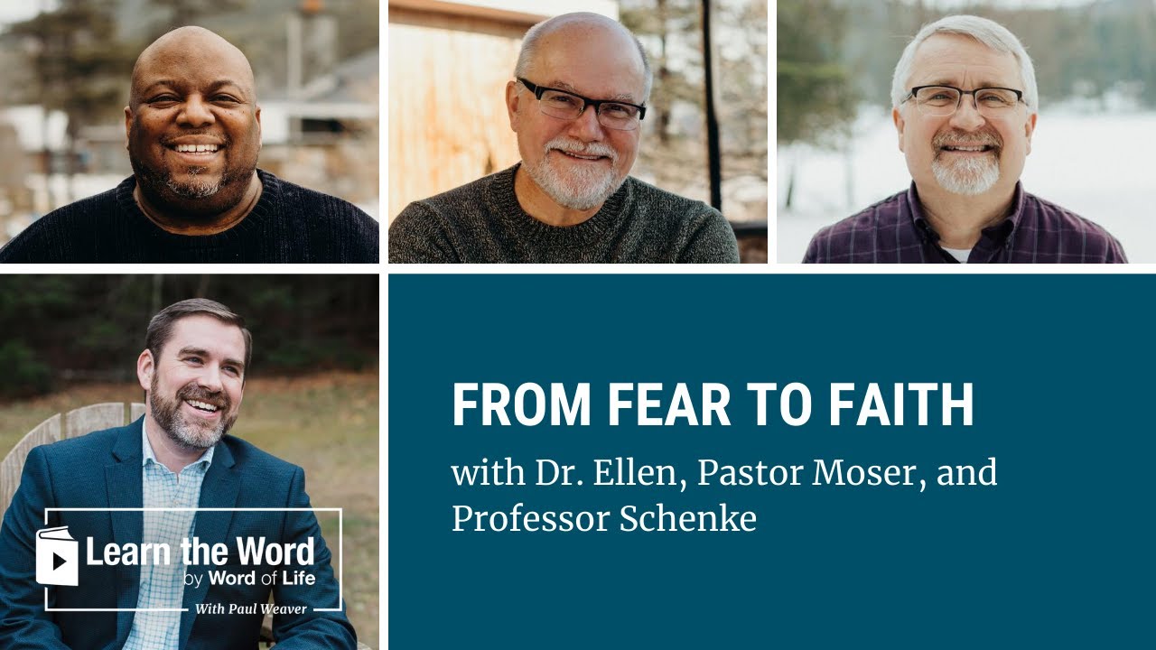 LTW 130 - From Fear to Faith: with Dr. Nicolas Ellen, Joe Schenke, and Pastor Phil Moser