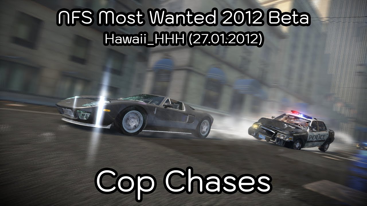 NFS Most Wanted 2012 Beta (Hawaii_HHH) - Cop Chases
