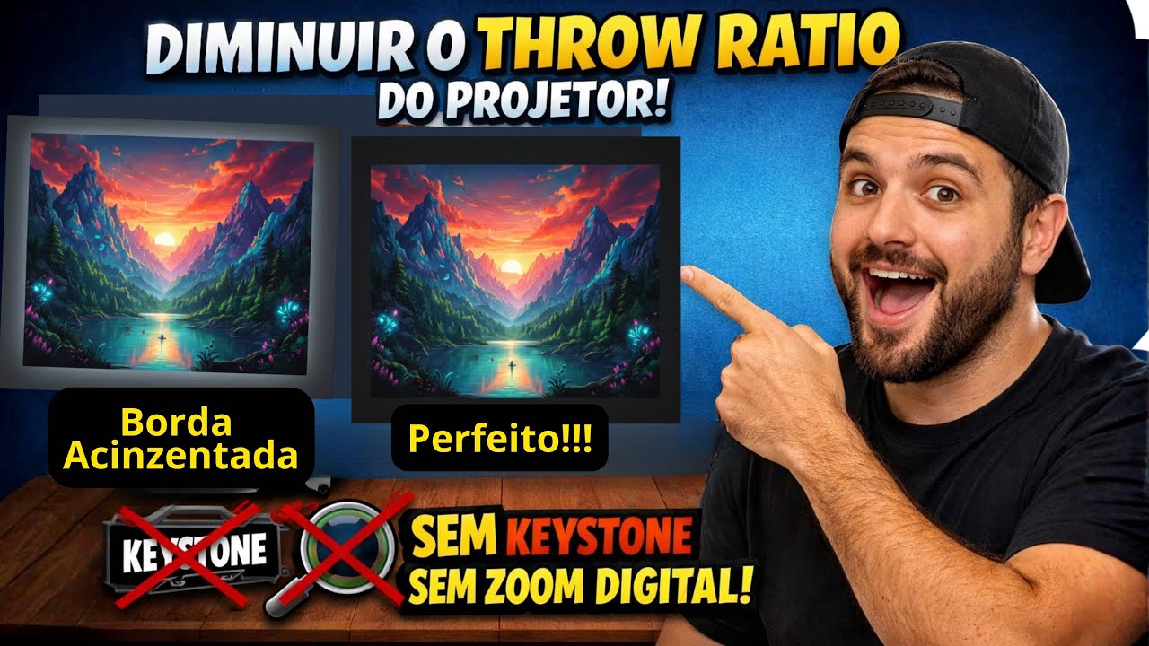 Como DIMINUIR o Throw Ratio do Projetor (SEM Keystone e SEM Zoom Digital)