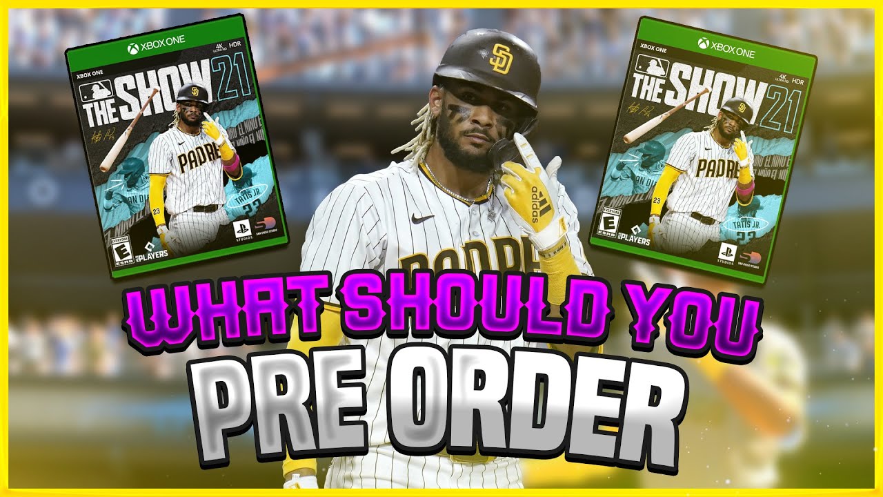 What Version Should You Buy? MLB The Show 21 Pre Order News