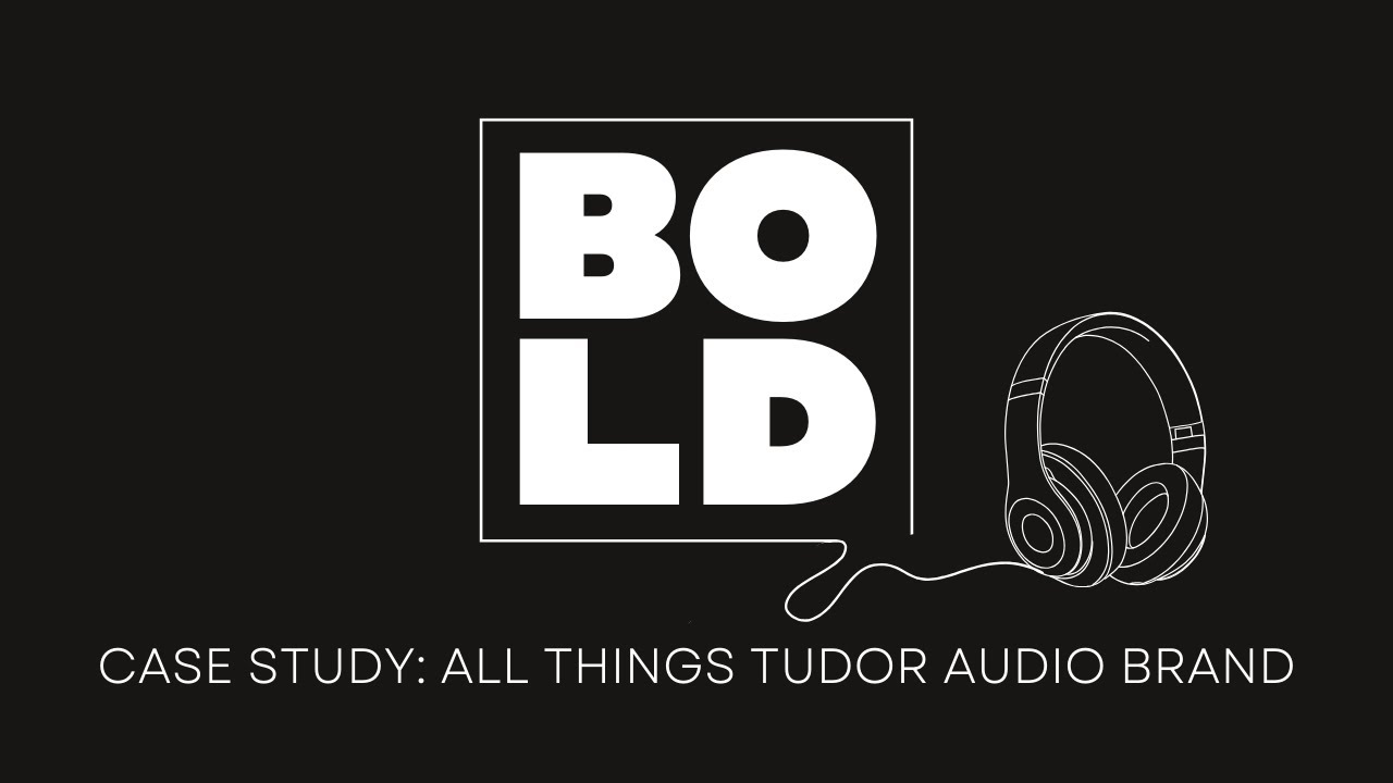 Audio Brand Case Study: All Things Tudor
