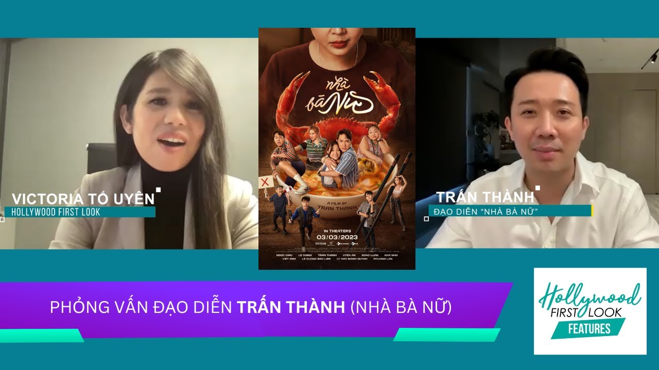 Phỏng vấn đạo diễn TRẤN THÀNH với bộ phim NHÀ BÀ NỮ - THE HOUSE OF NO MAN