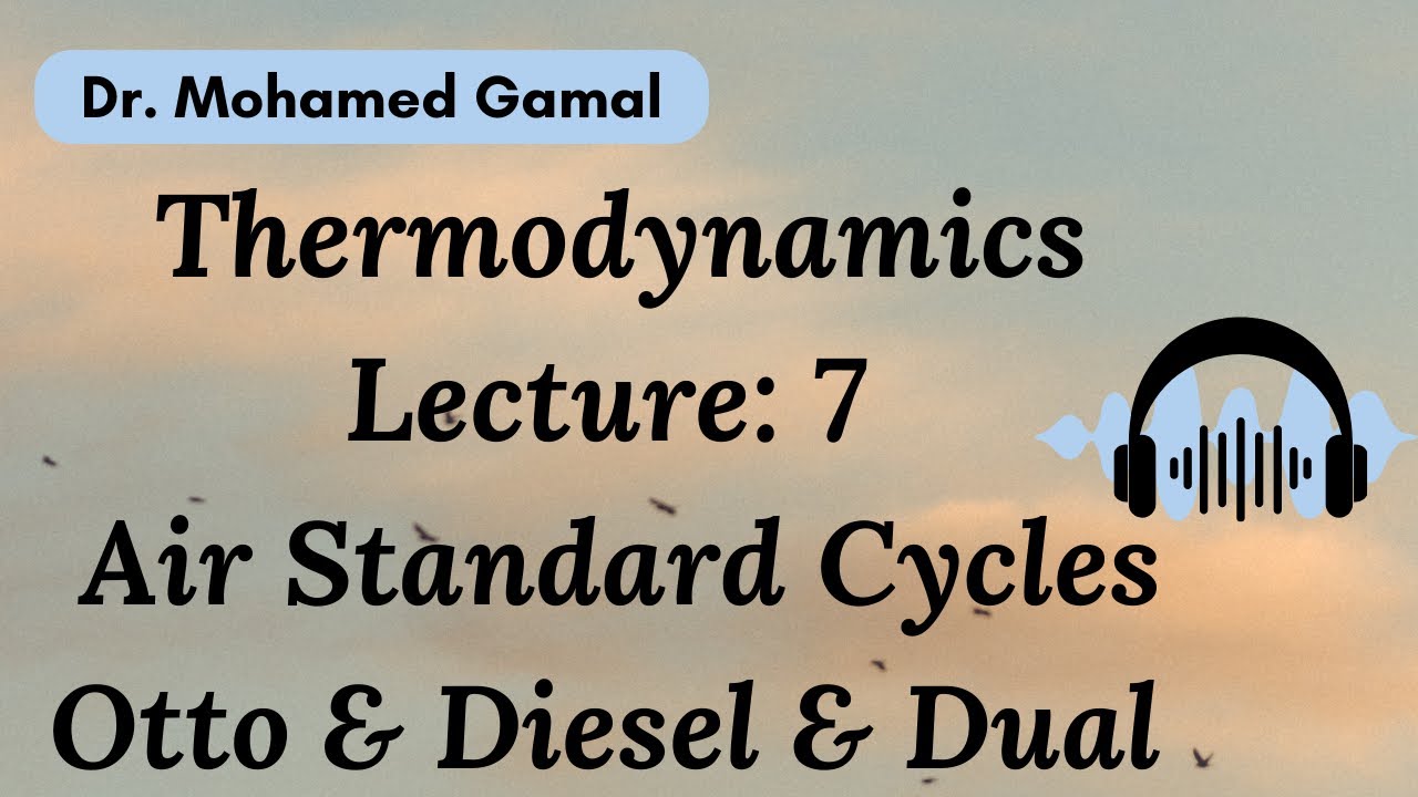 (7) دورات اوتو وديزل ودويل Air standard cycles ديناميكا حرارية Otto Diesel and Dual Thermodynamics