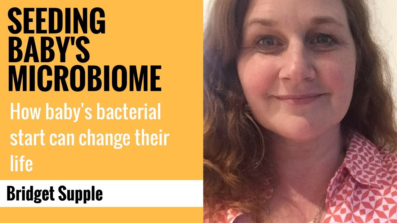 Seeding baby's microbiome - how baby's bacterial start can change their life