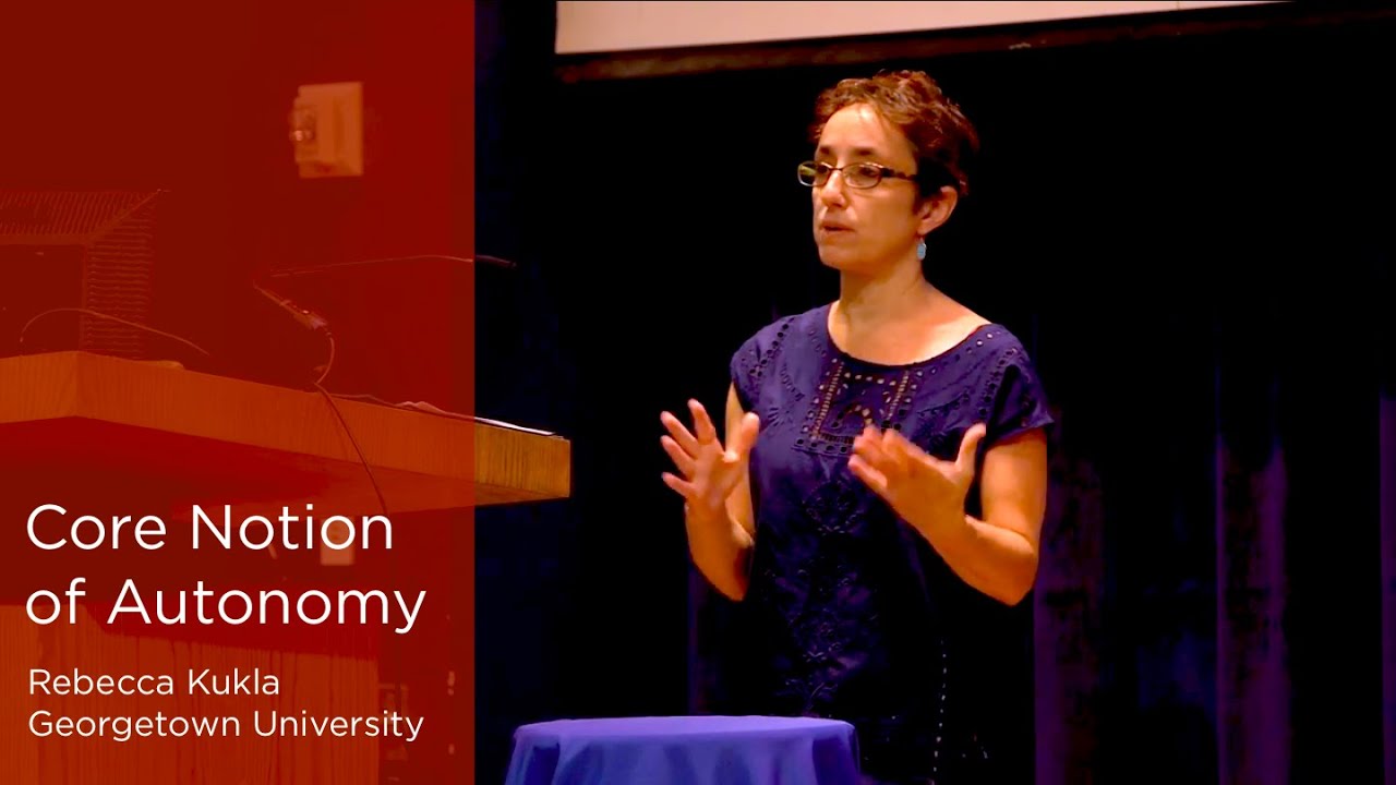 Rebecca Kukla on Autonomy, Georgetown University (4/6)