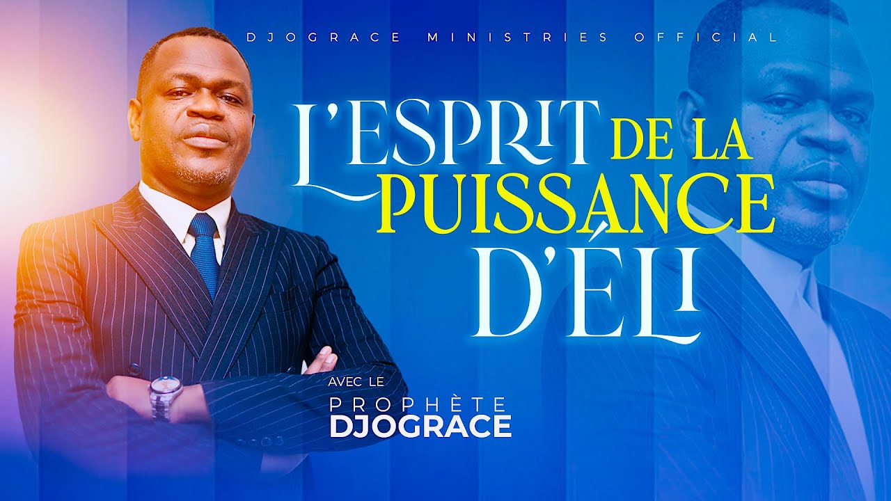 L'ESPRIT DE LA PUISSANCE D'ÉLI - PROPHÈTE DJOGRACE MWENZE