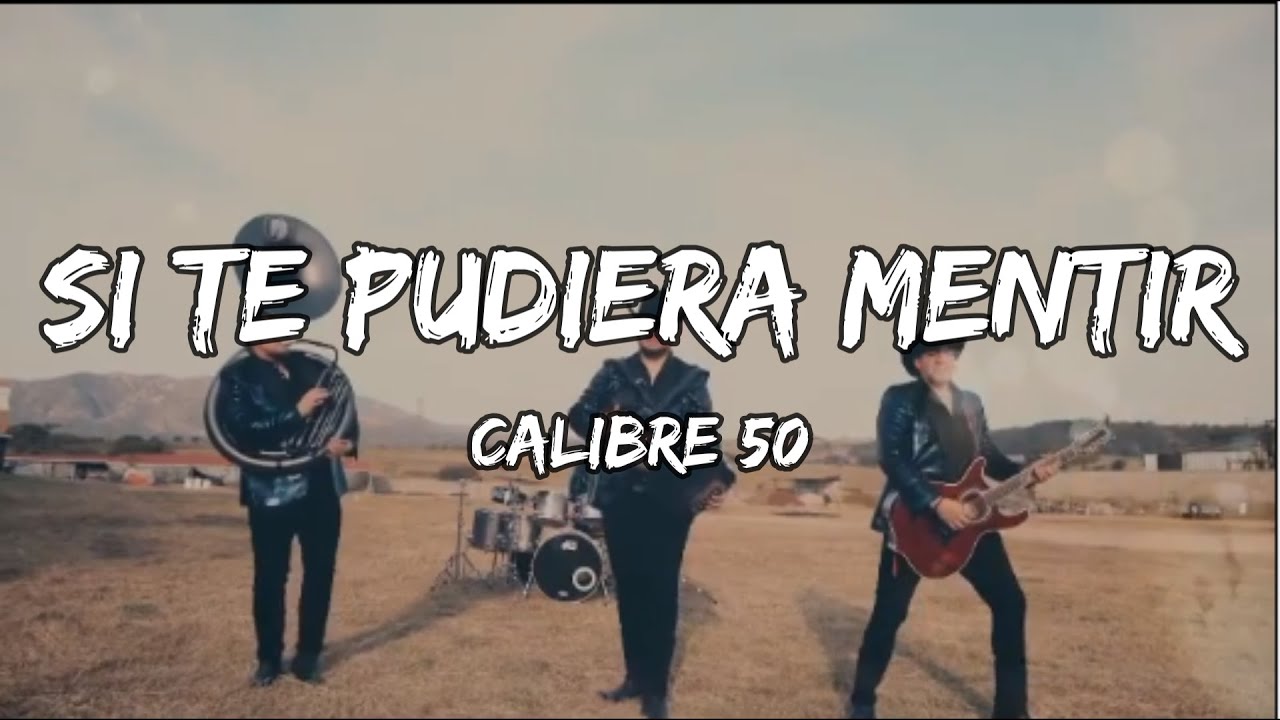 Calibre 50 - Si Te Pudiera Mentir || Simplemente Gracias || Siempre Te Voy A Querer (LETRA) 🎵