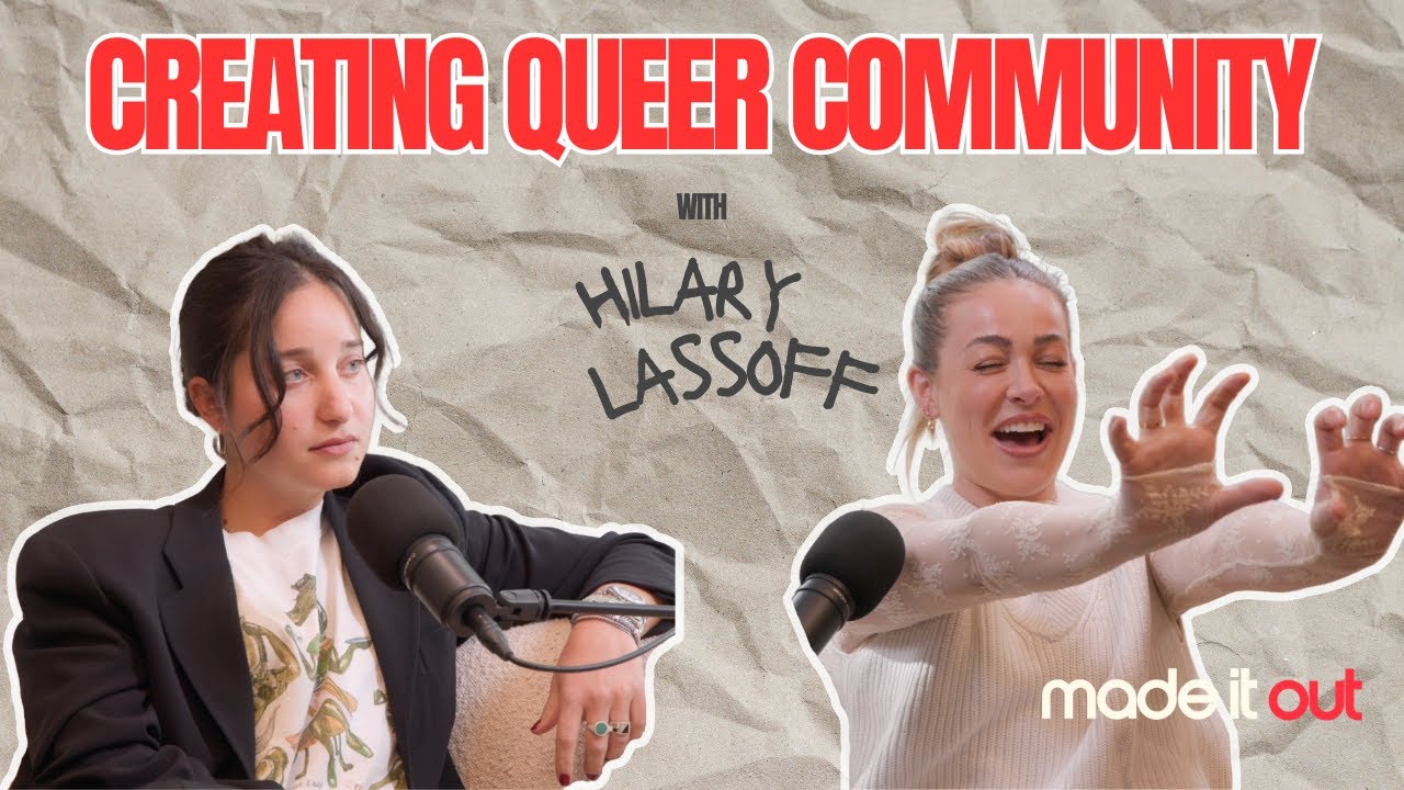 Creating Queer Community (with Hilary Lassoff)