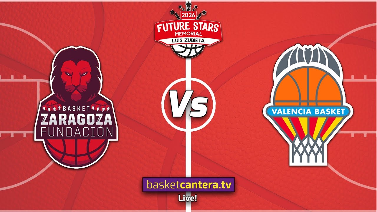 #Directo U14M  ZARAGOZA BASKET vs VALENCIA BASKET.- Torneo Infantil masc. Future Stars (Zuera 2026)