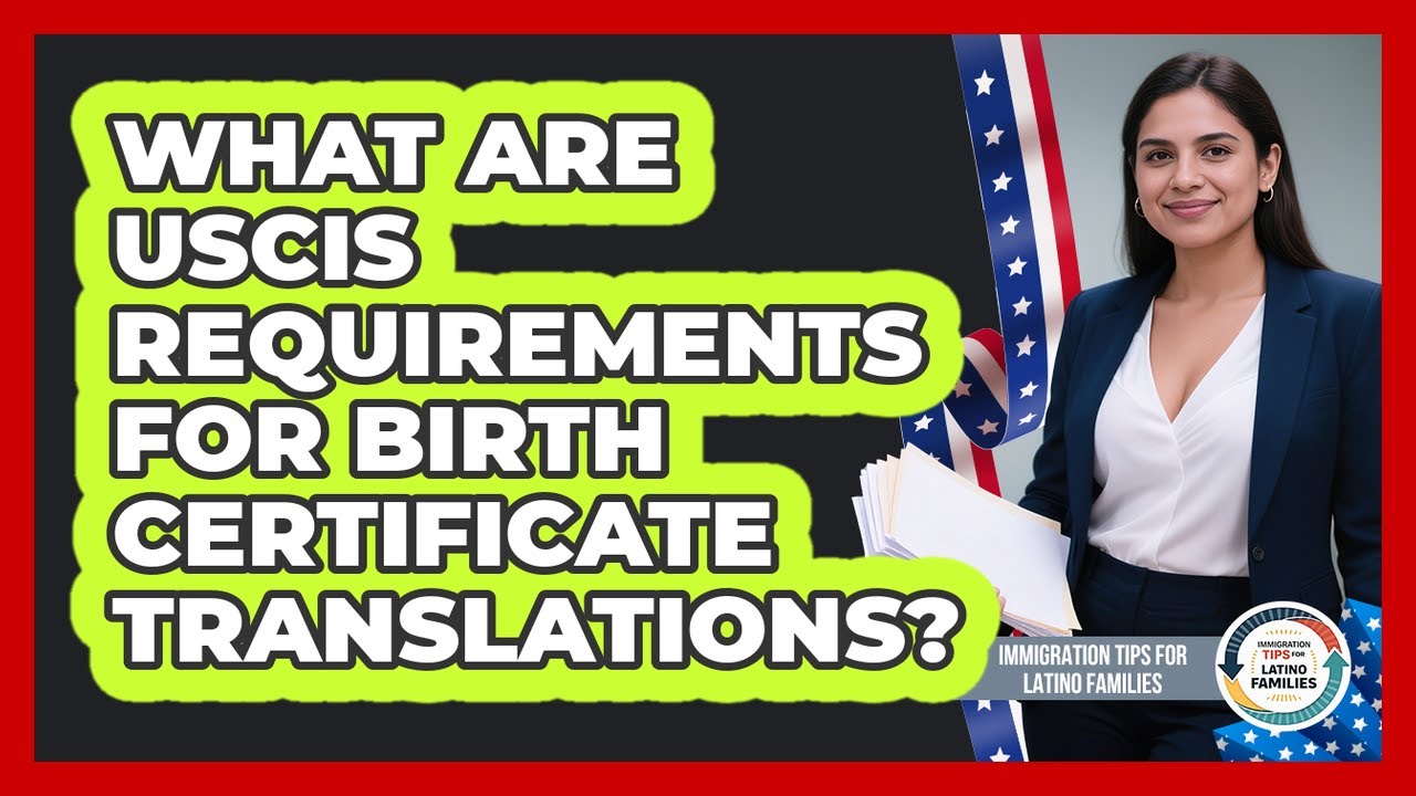 What Are USCIS Requirements For Birth Certificate Translations?