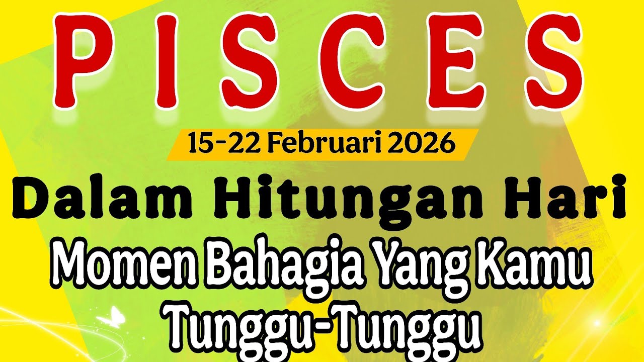 PISCES ♡ Terkejut, Ini Kabar Bahagia Untukmu 15-22 Februari 2026 !!