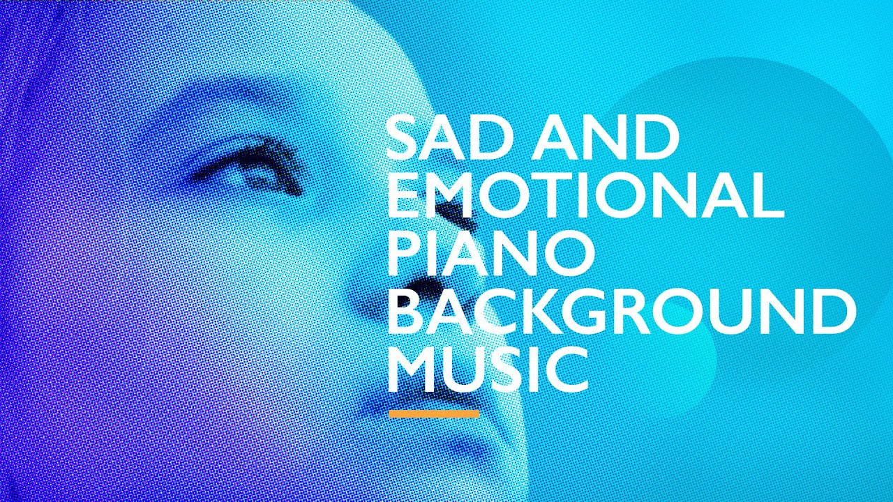 Sad and Emotional Piano Background Music  |  Sad Cinematic Music  |  Sadness Music