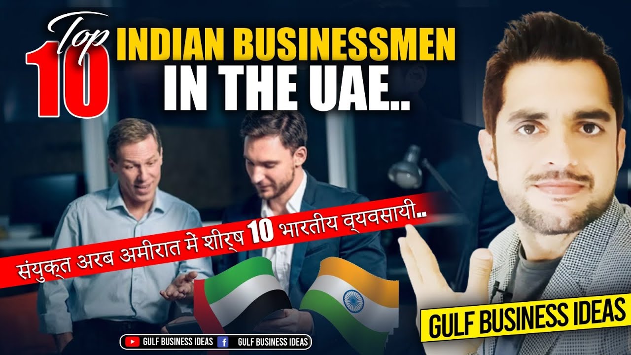 Top 10 Indian Businessmen in Dubai UAE]Indian Business in Dubai UAE 2024.