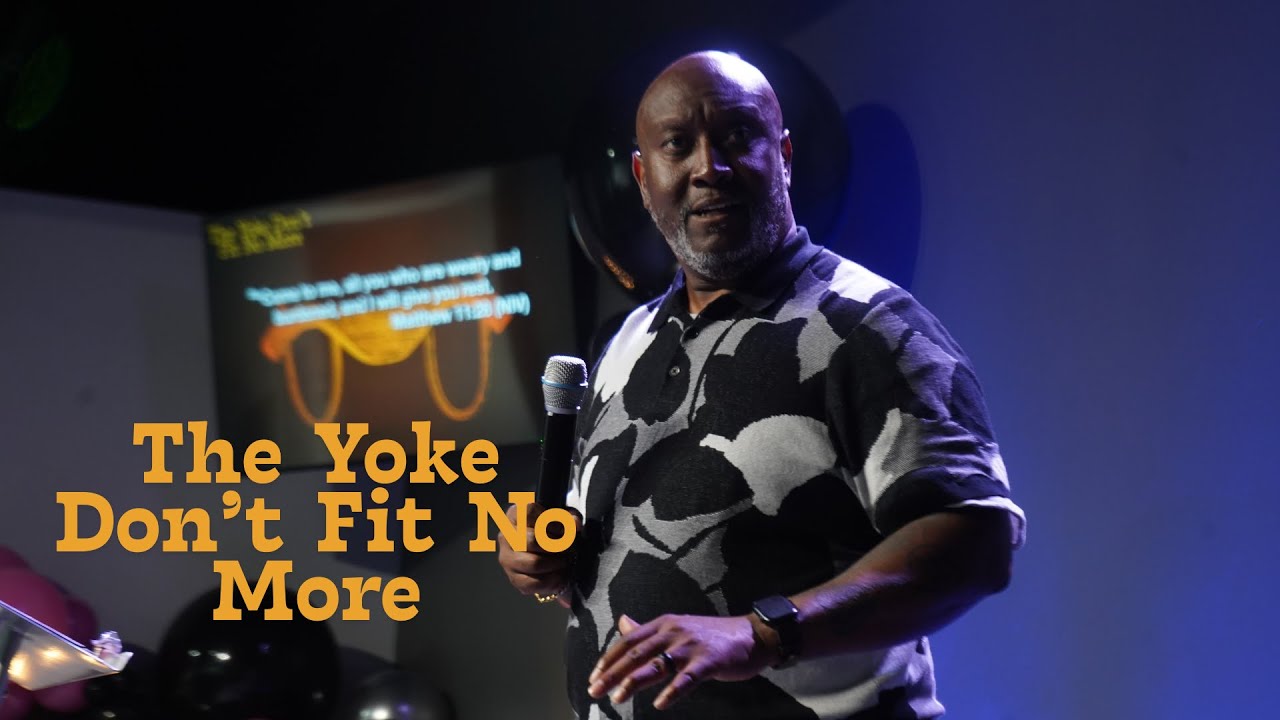 The Yoke Don't Fit No More | Pastor Rodney | Connection Church Intl.