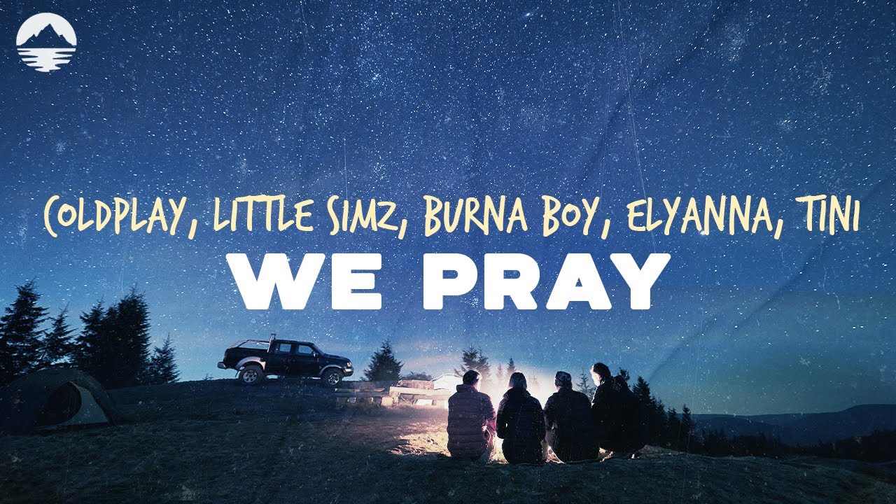 Coldplay - We Pray (ft. Little Simz, Burna Boy, Elyanna, TINI) | Lyrics