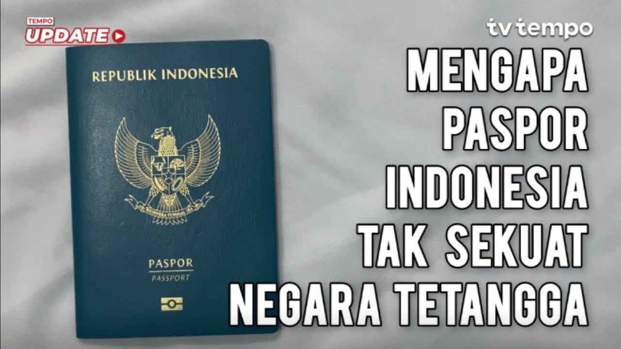Mengapa Paspor Indonesia Tak Sekuat Negara Tetangga