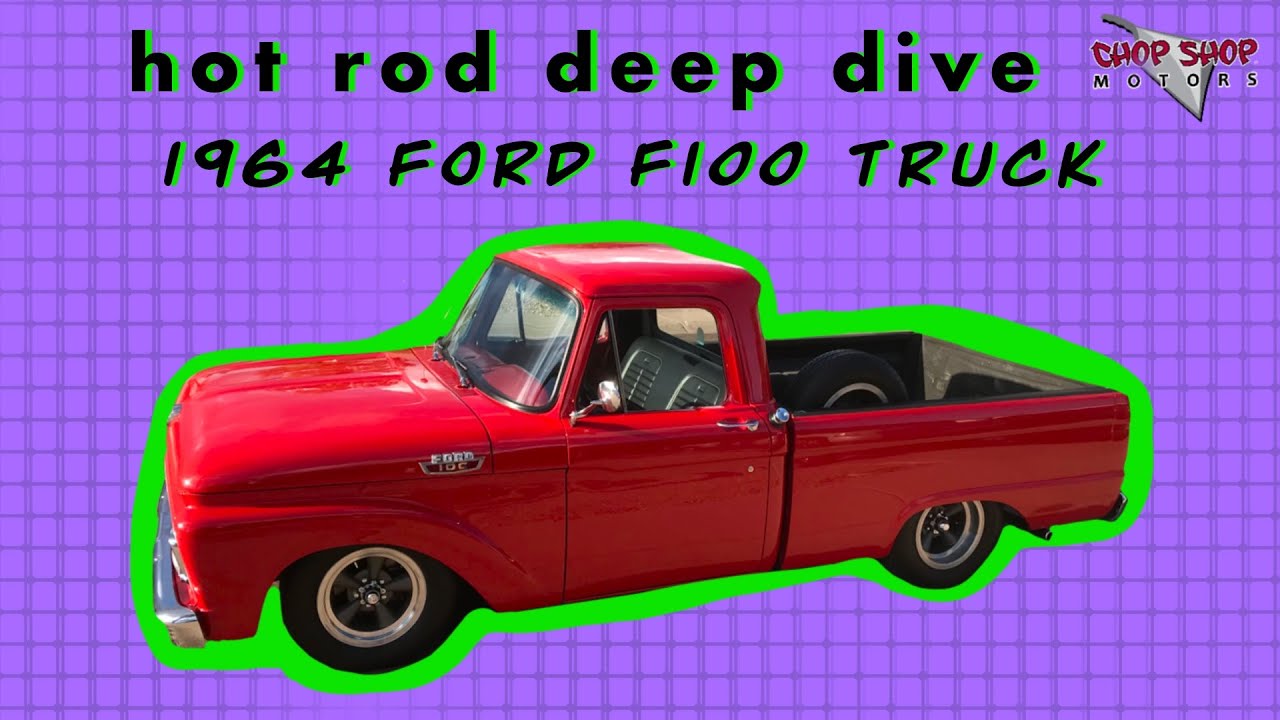 Hot Rod Deep Dive [1964 Ford F100]