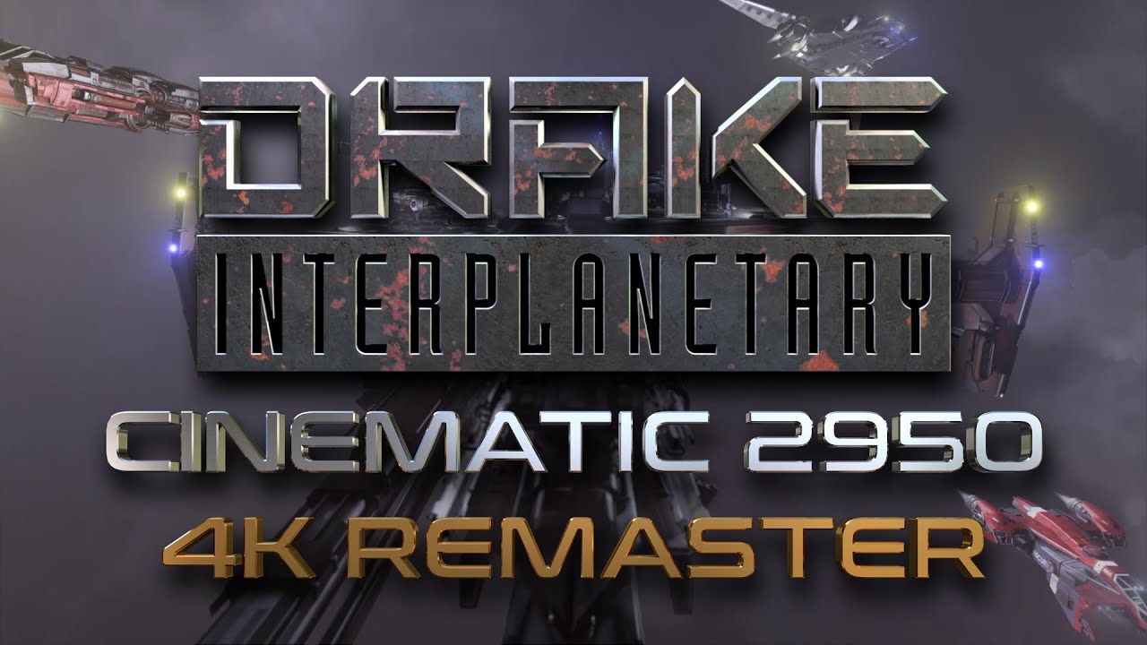 Drake Interplanetary 2950 Cinematic : 4K REMASTER