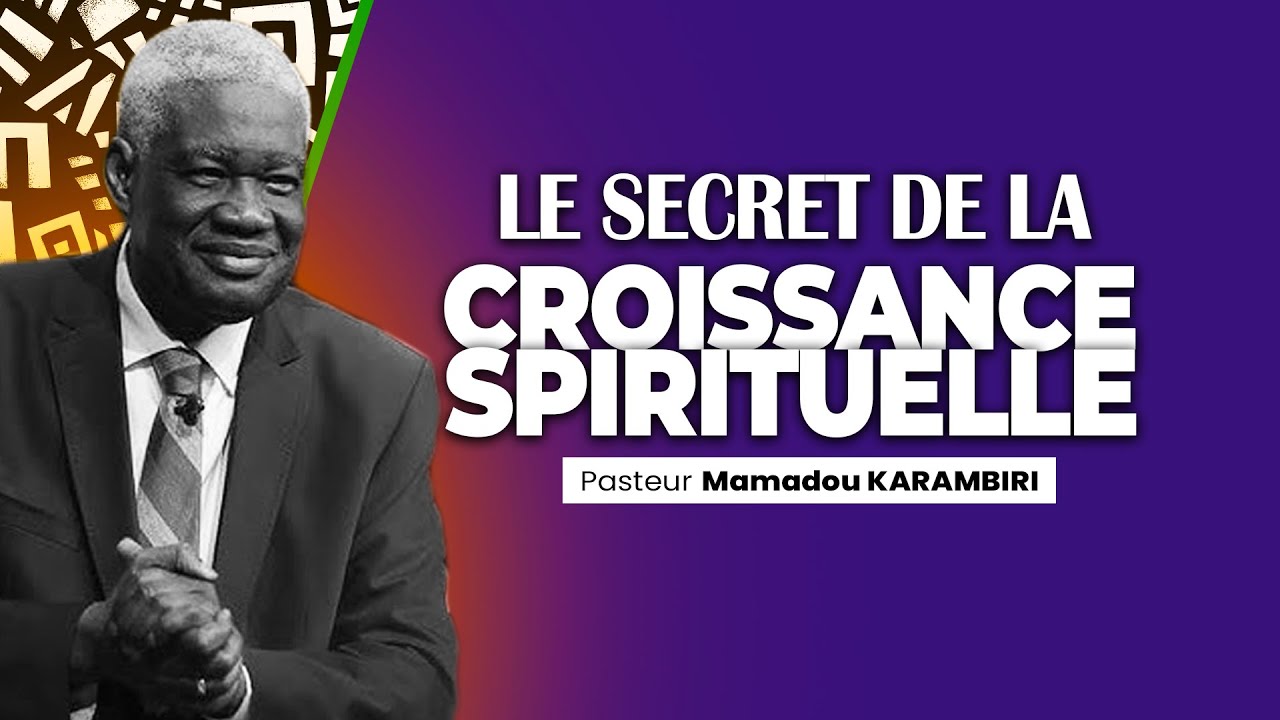La croissance spirituelle | Past Mamadou P. KARAMBIRI