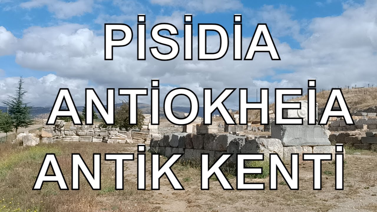 Isparta Yalvaç Pisidia Antiokheia Antik Kenti - Dr. Murat