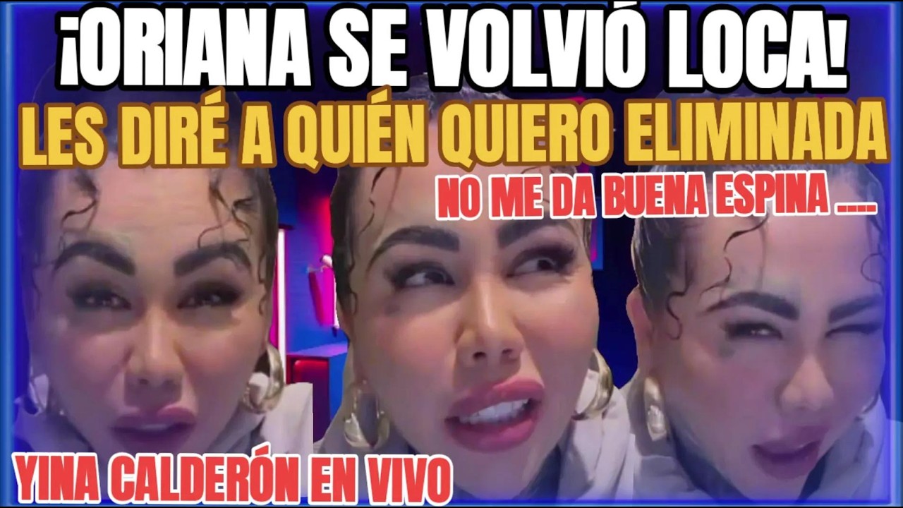 ¡YINA CALDERÓN EXPLOTA! DICE QUIÉN DEBE SALIR DE LA CASA; 
