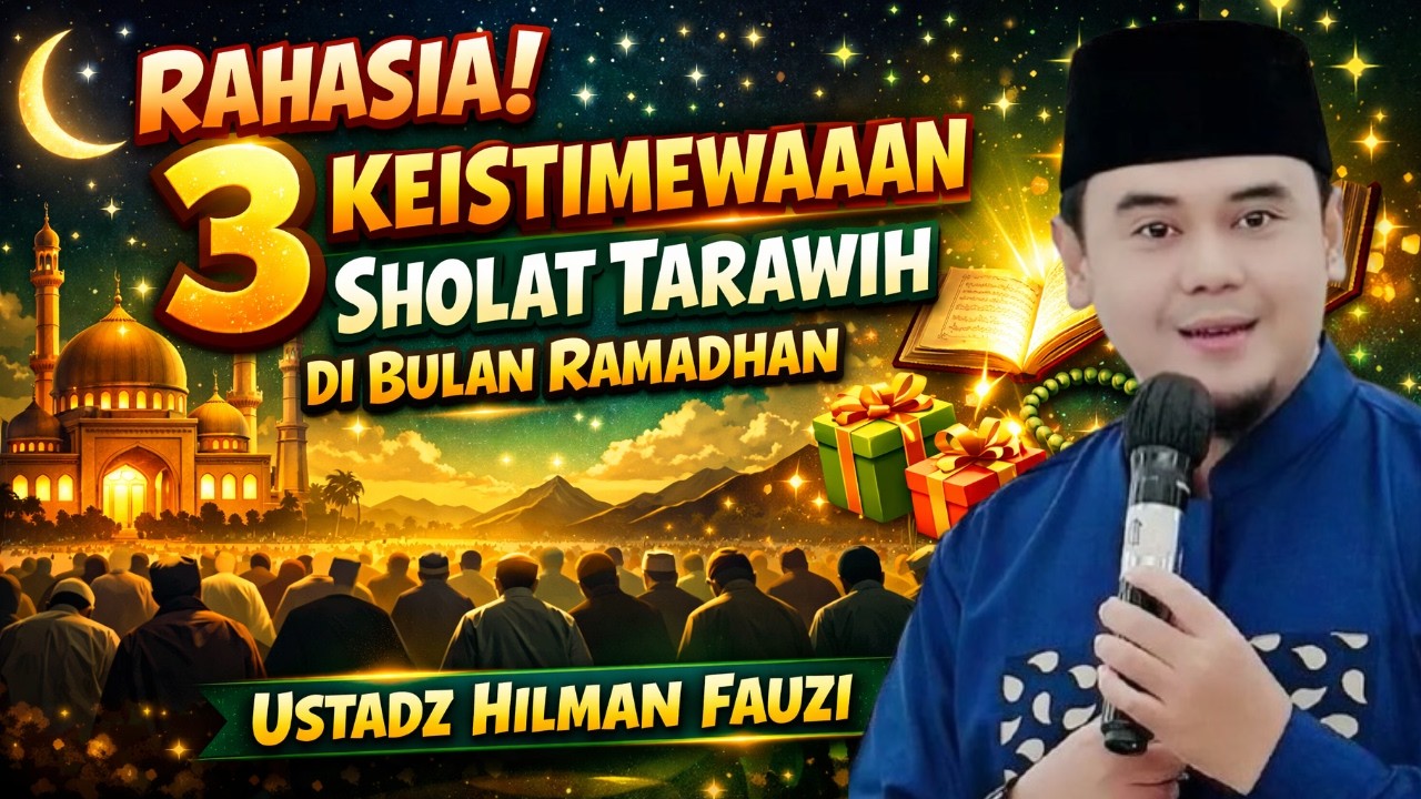 INILAH 3 KEMULIAN IBADAH SHOLAT TARAWIH DIBULAN RAMADHAN_USTADZ HILMAN FAUZI