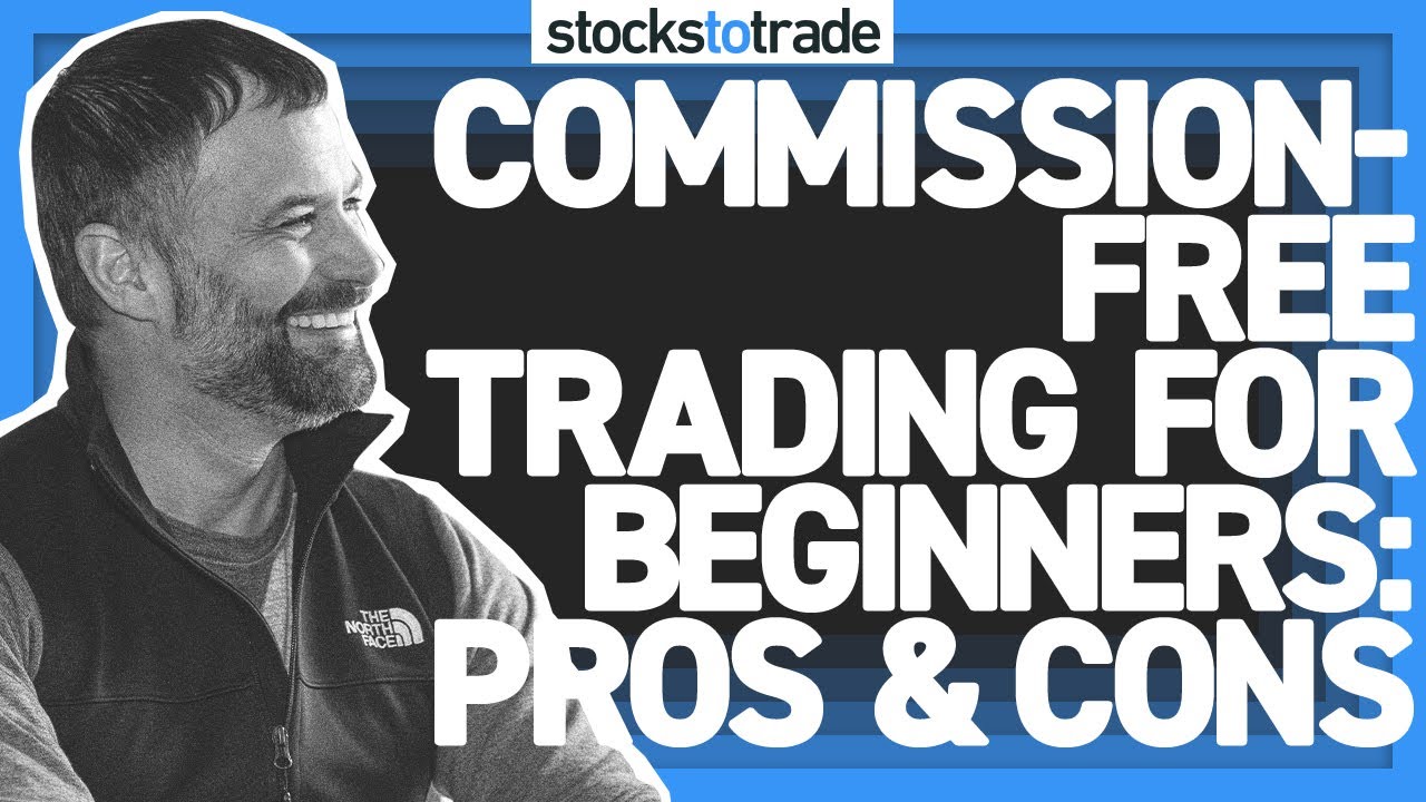 Commission-Free Trading for Beginners: Pros and Cons