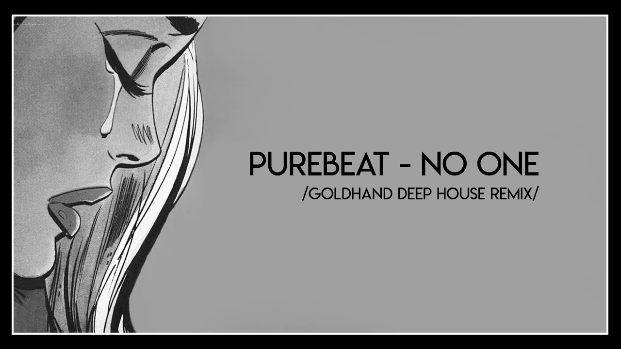 Purebeat - No One (Goldhand Deep House Remix )