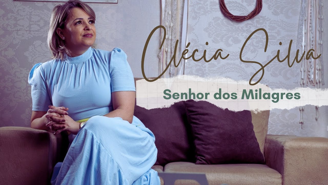 Clécia Silva | Senhor dos Milagres - [Clipe Oficial]