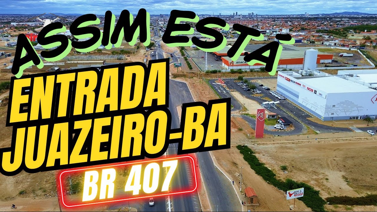 Entrada de JUAZEIRO BA PELO MERCADO DO PRODUTOR BR 407