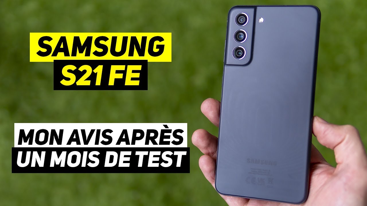 Samsung S21 FE - Meilleur choix que le S22 ? TEST TERRAIN pendant un mois