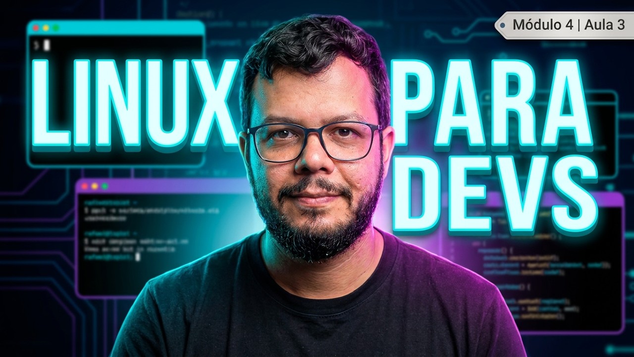 Módulo 4 – Aula 3 | Linux para Programadores | Guia Prático Dominar o Ambiente de Desenvolvimento