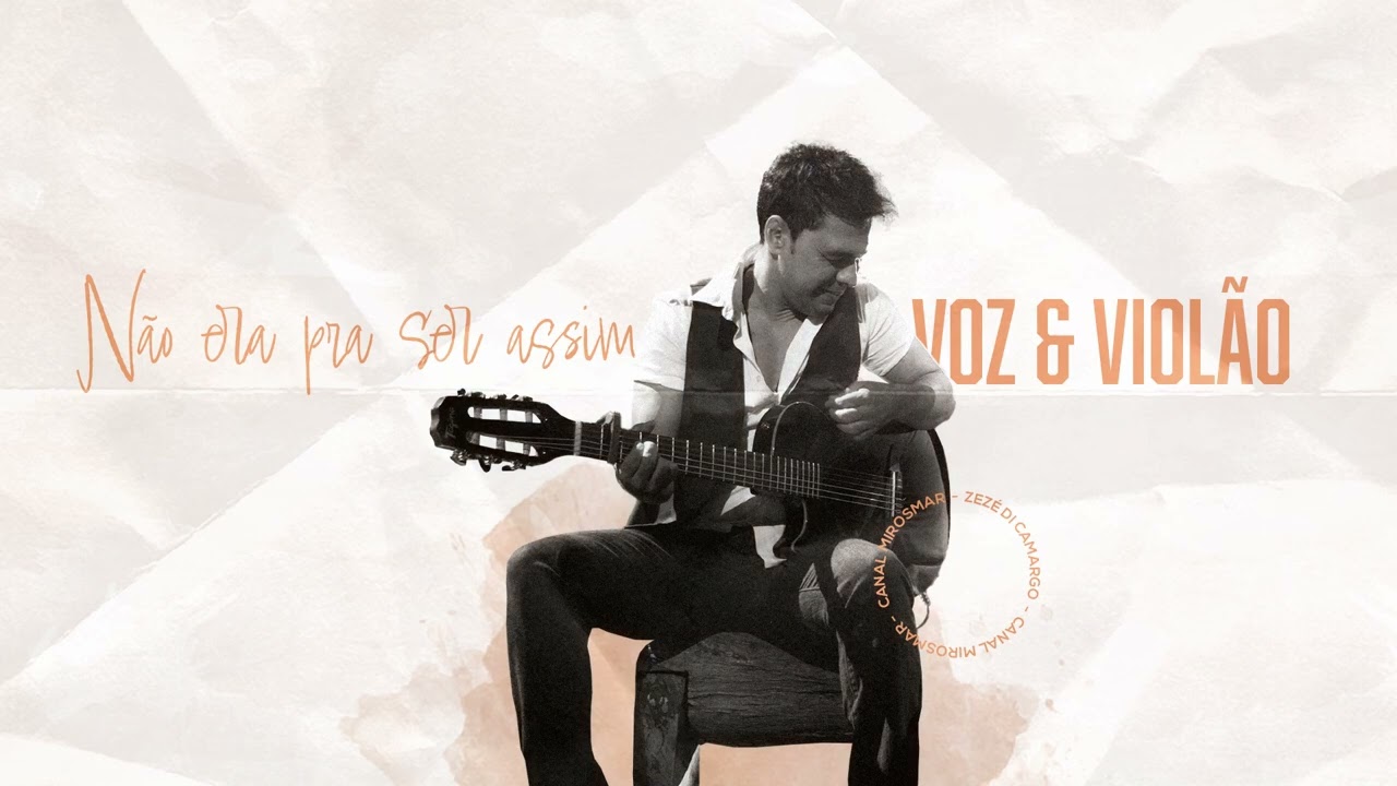 Não Era Pra Ser Assim - Zezé Di Camargo & Luciano | Voz e Violão | Canal Mirosmar