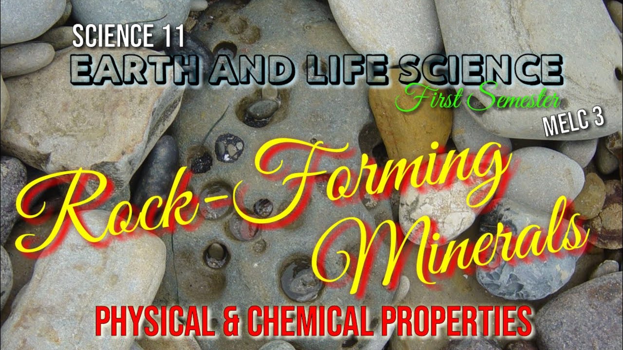 ROCK-FORMING MINERALS (Physical & Chemical Properties) | EARTH AND LIFE SCIENCE | Science 11 MELC 3