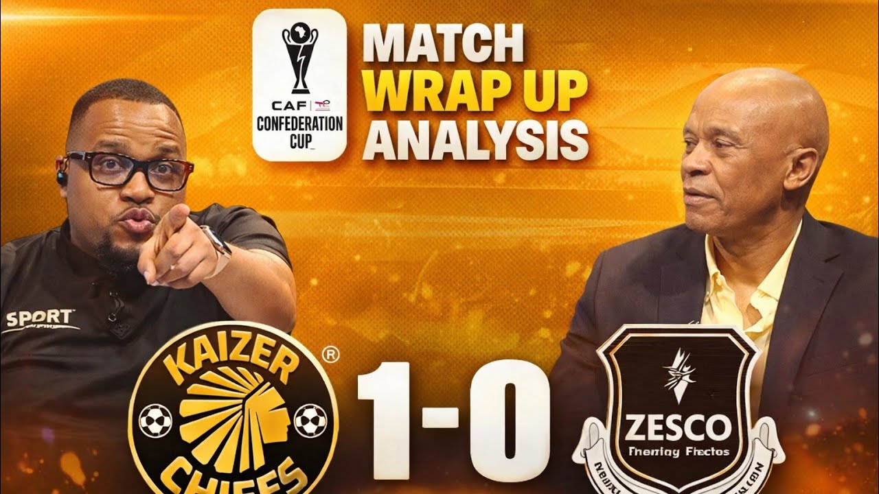 Kaizer Chiefs v Zesco|Match Wrap Up Analysis Doc Khumalo and Khune Reacts on Chiefs Win 