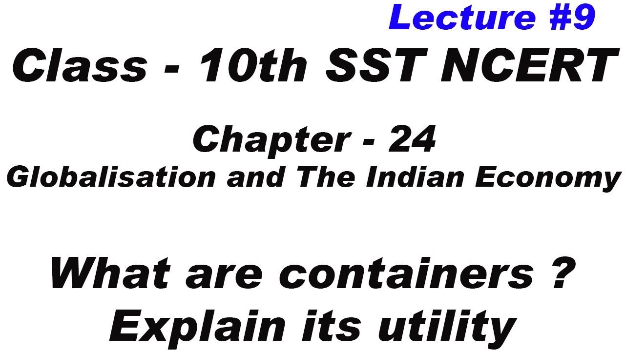 what are containers explain its utility | Globalisation and The Indian Economy | 10th | sst | ncert