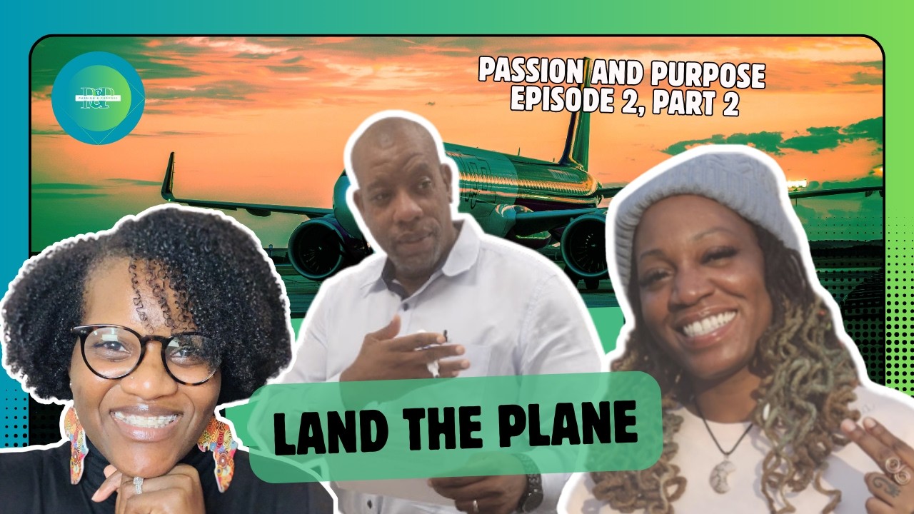 Passion & Purpose | Land the Plane: How to Regulate Before You React (Ep.  2 Pt.  2)