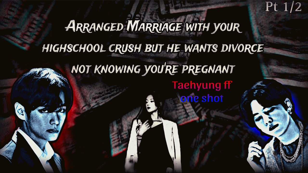 𝗔𝗿𝗿𝗮𝗻𝗴𝗲 𝗺𝗮𝗿𝗿𝗶𝗮𝗴𝗲 𝘄𝗶𝘁𝗵 𝘆𝗼𝘂𝗿 𝗵𝗶𝗴𝗵𝘀𝗰𝗵𝗼𝗼𝗹 𝗰𝗿𝘂𝘀𝗵 Tae ff oneshot