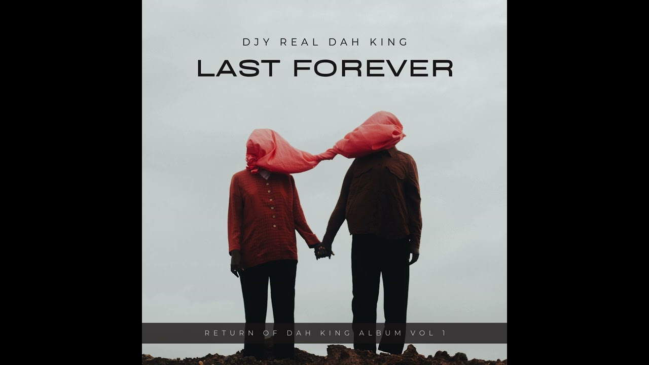 djy real dah king - last forever ;harvard musiq