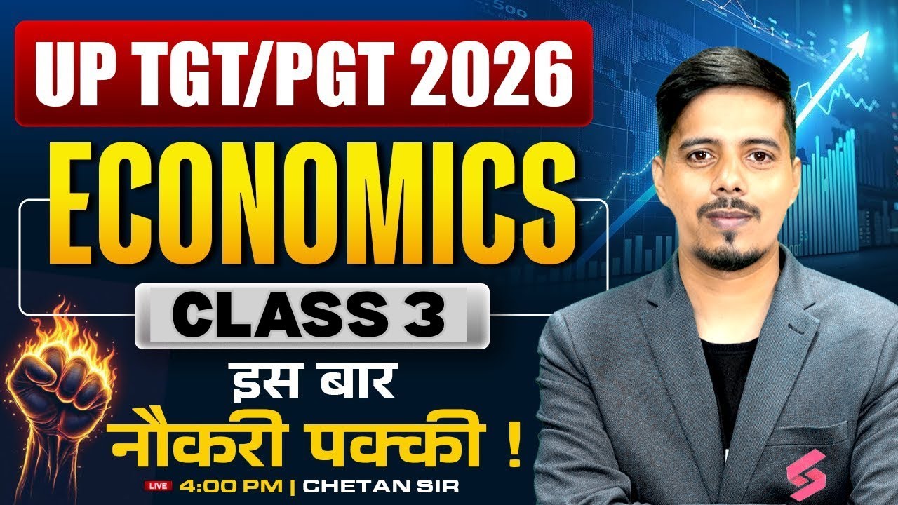 UP TGT PGT 2026 Economics Class 3 | Complete Economics Foundation | By Chetan Sir